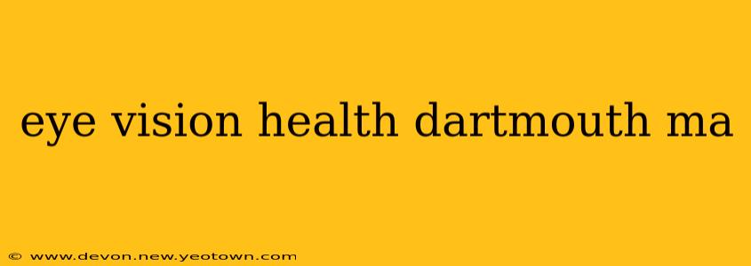 eye vision health dartmouth ma