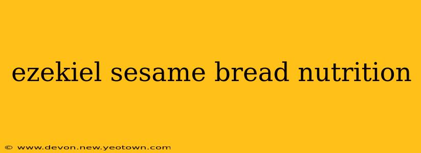 ezekiel sesame bread nutrition