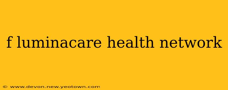 f luminacare health network