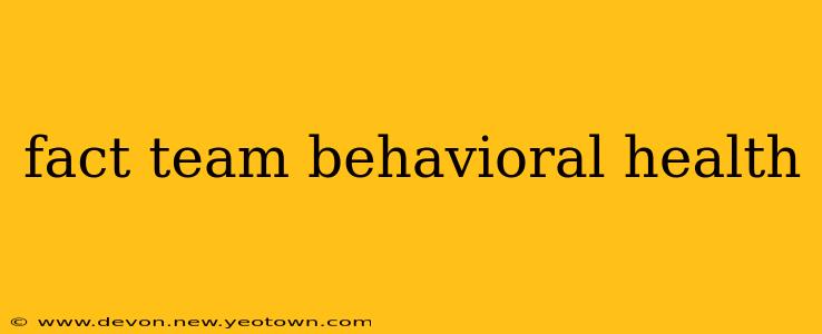fact team behavioral health