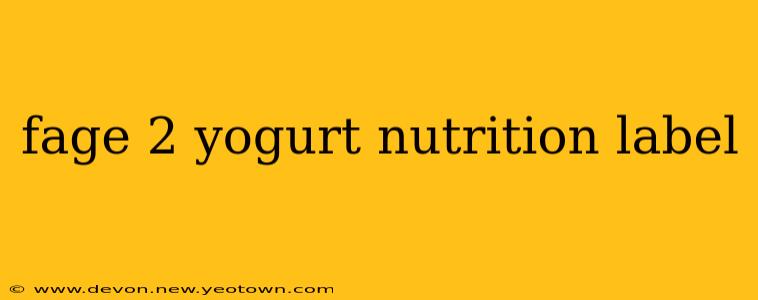 fage 2 yogurt nutrition label