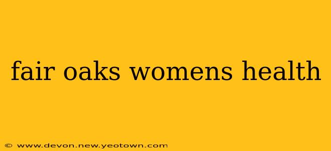 fair oaks womens health