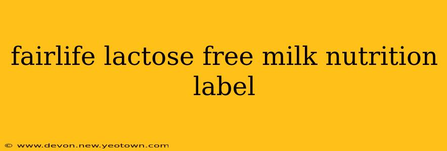 fairlife lactose free milk nutrition label