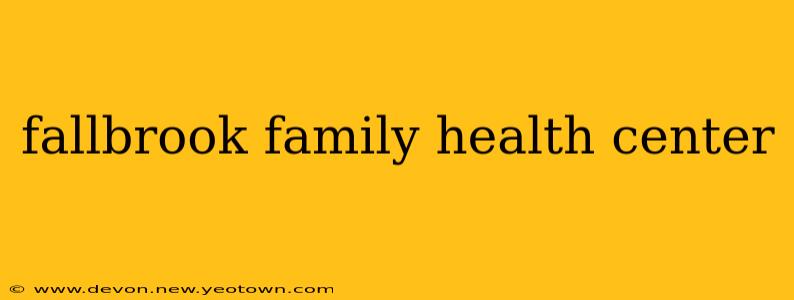 fallbrook family health center