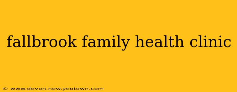 fallbrook family health clinic
