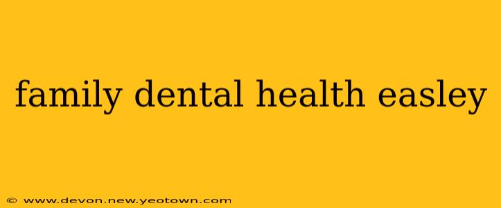 family dental health easley