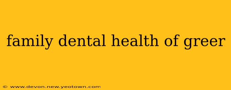 family dental health of greer