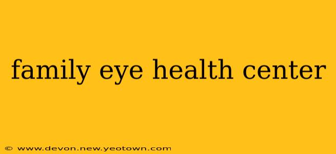 family eye health center