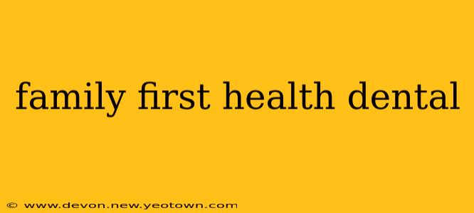 family first health dental