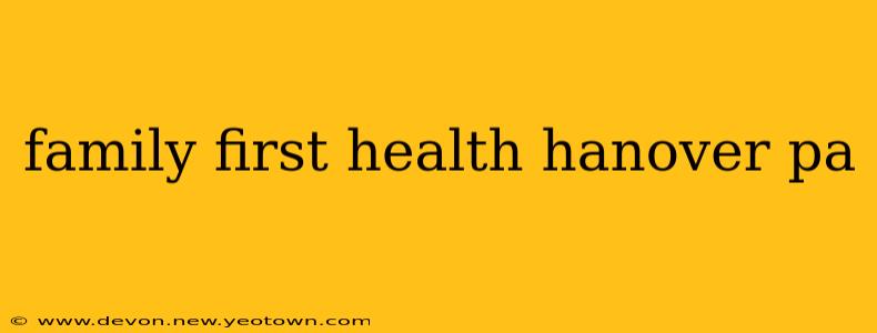 family first health hanover pa