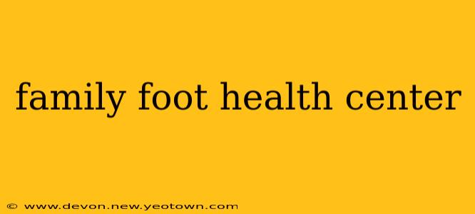 family foot health center