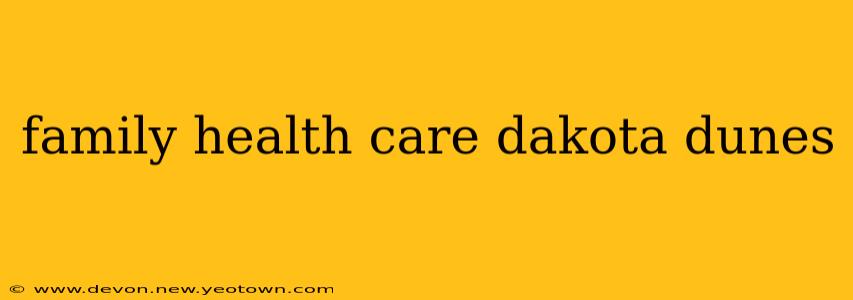 family health care dakota dunes