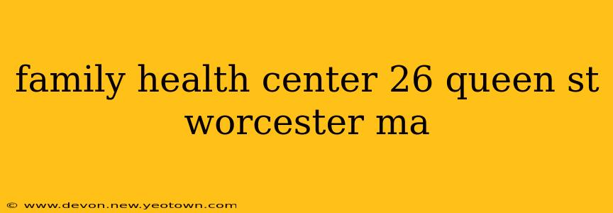 family health center 26 queen st worcester ma