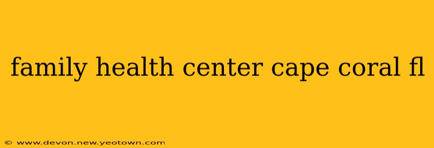 family health center cape coral fl
