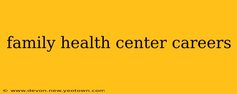 family health center careers