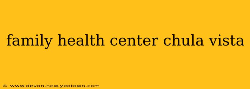 family health center chula vista