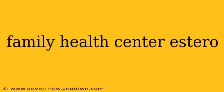 family health center estero