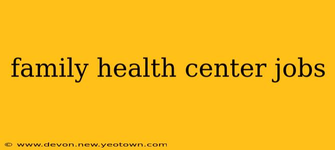 family health center jobs