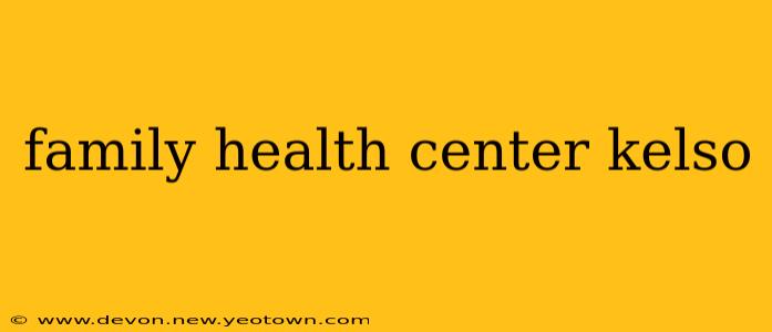 family health center kelso