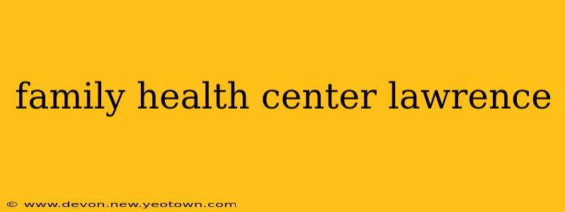 family health center lawrence