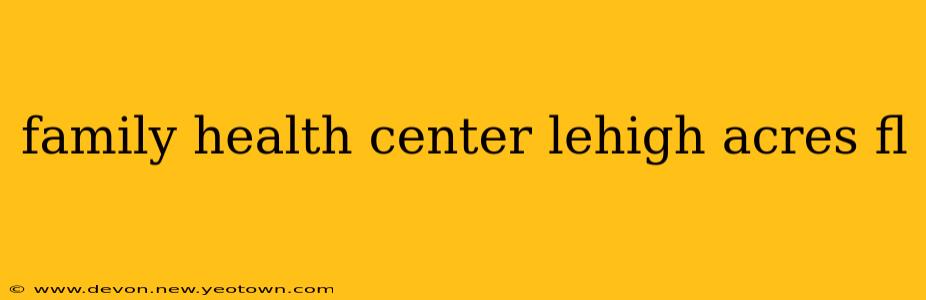 family health center lehigh acres fl