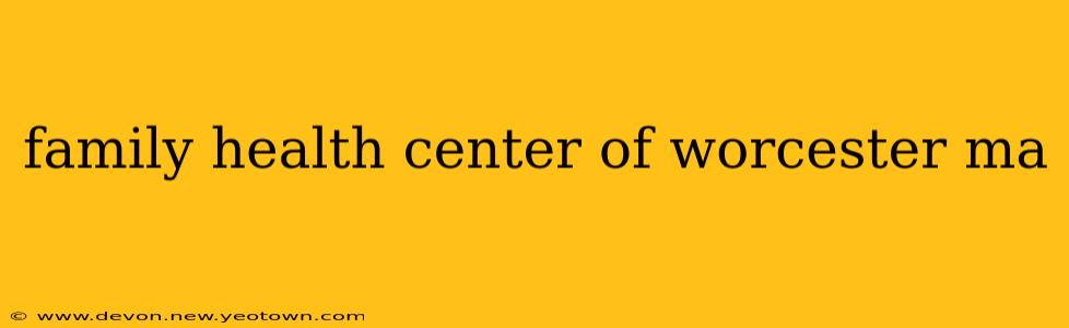 family health center of worcester ma