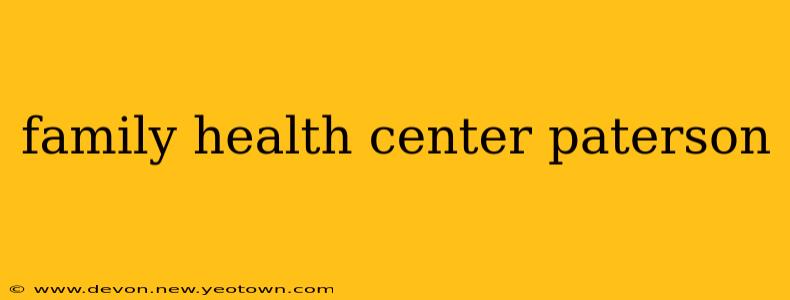 family health center paterson