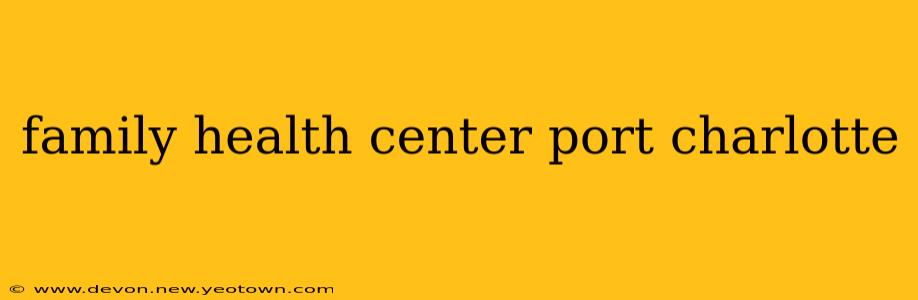 family health center port charlotte