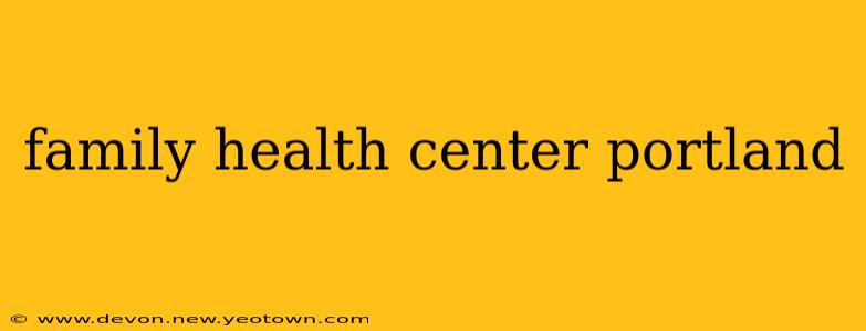 family health center portland