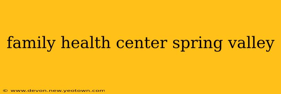 family health center spring valley