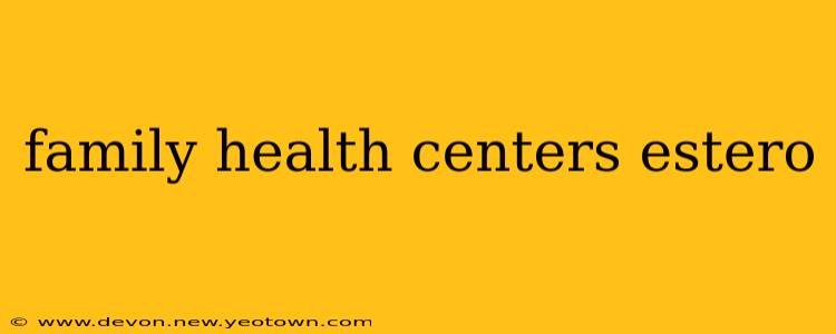 family health centers estero