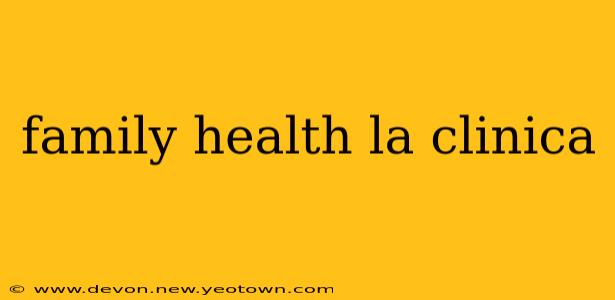 family health la clinica