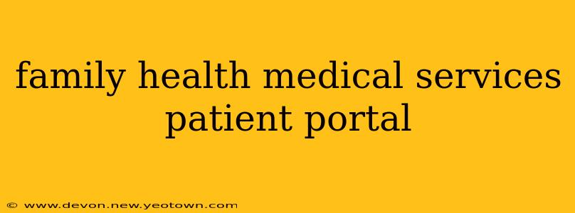 family health medical services patient portal