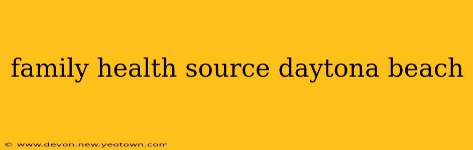 family health source daytona beach