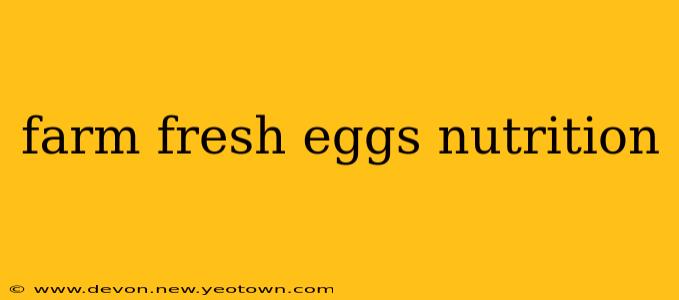 farm fresh eggs nutrition