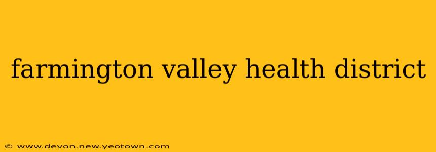 farmington valley health district