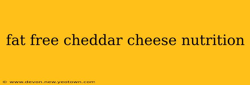 fat free cheddar cheese nutrition