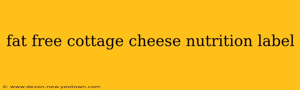 fat free cottage cheese nutrition label