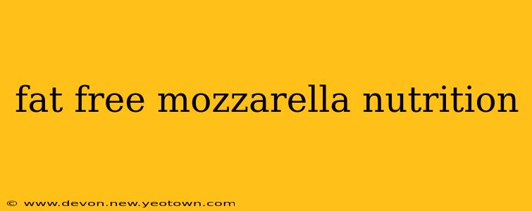 fat free mozzarella nutrition