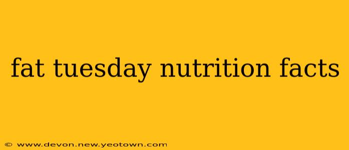 fat tuesday nutrition facts