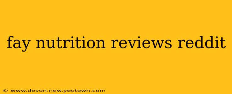 fay nutrition reviews reddit