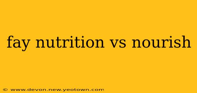 fay nutrition vs nourish