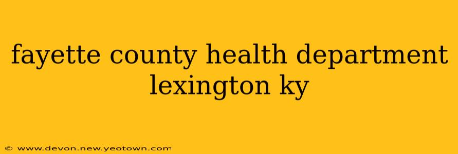 fayette county health department lexington ky