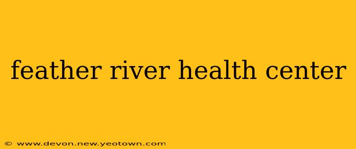 feather river health center
