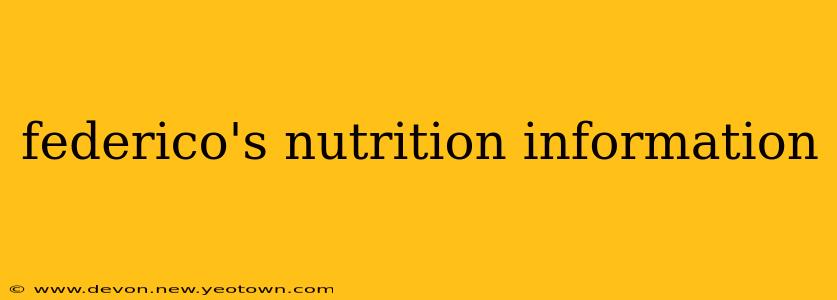 federico's nutrition information