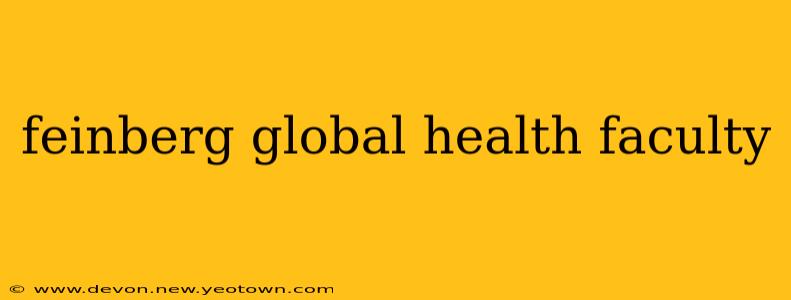 feinberg global health faculty