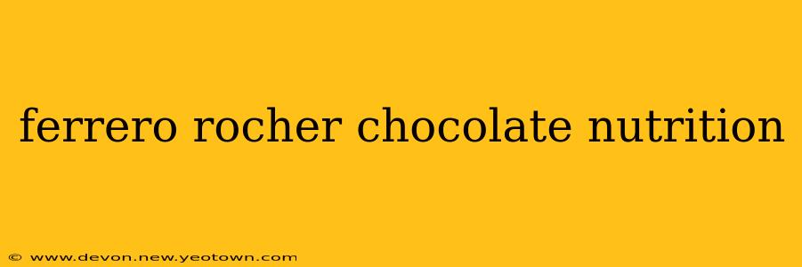 ferrero rocher chocolate nutrition