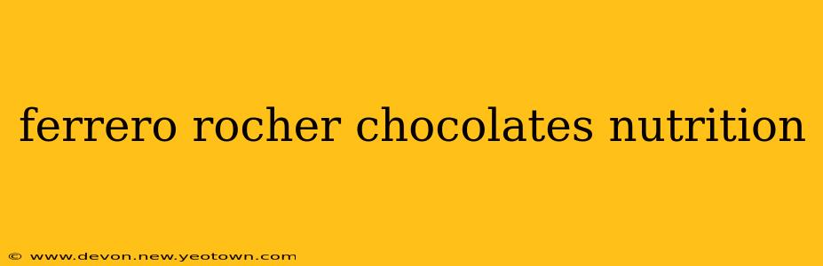 ferrero rocher chocolates nutrition
