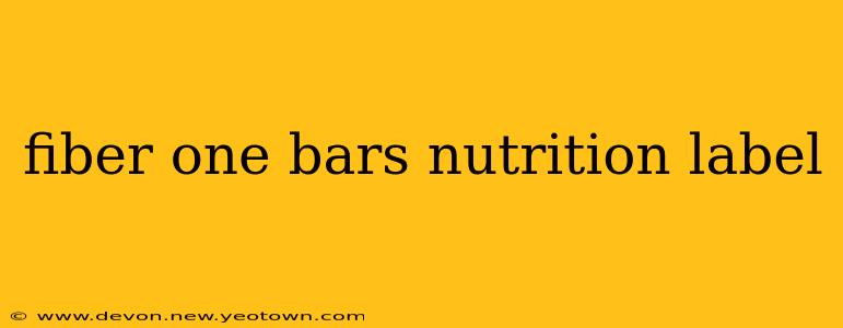 fiber one bars nutrition label