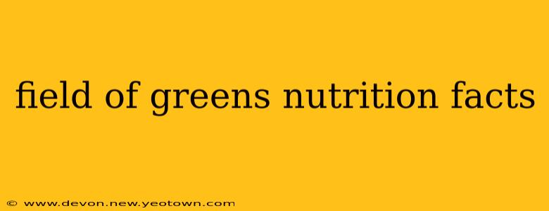 field of greens nutrition facts